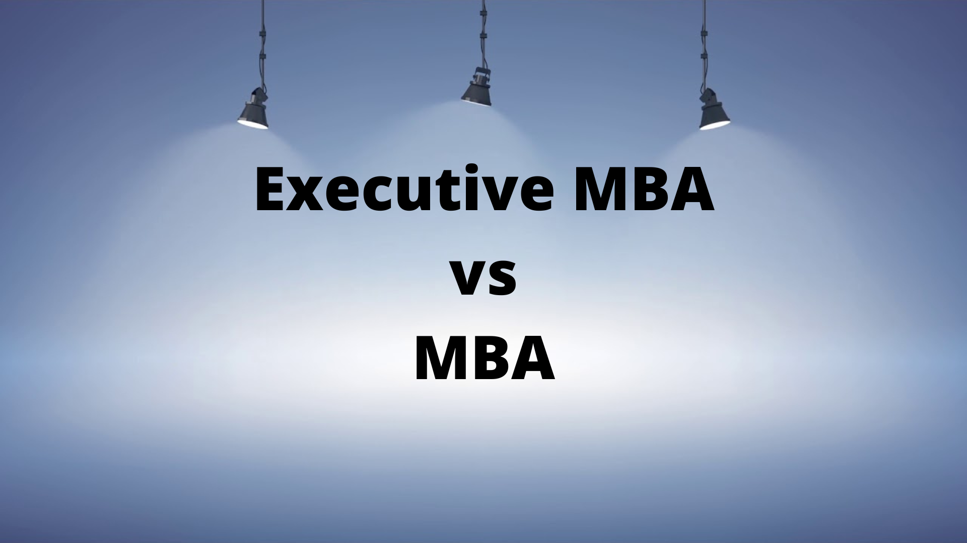 Executive MBA vs MBA